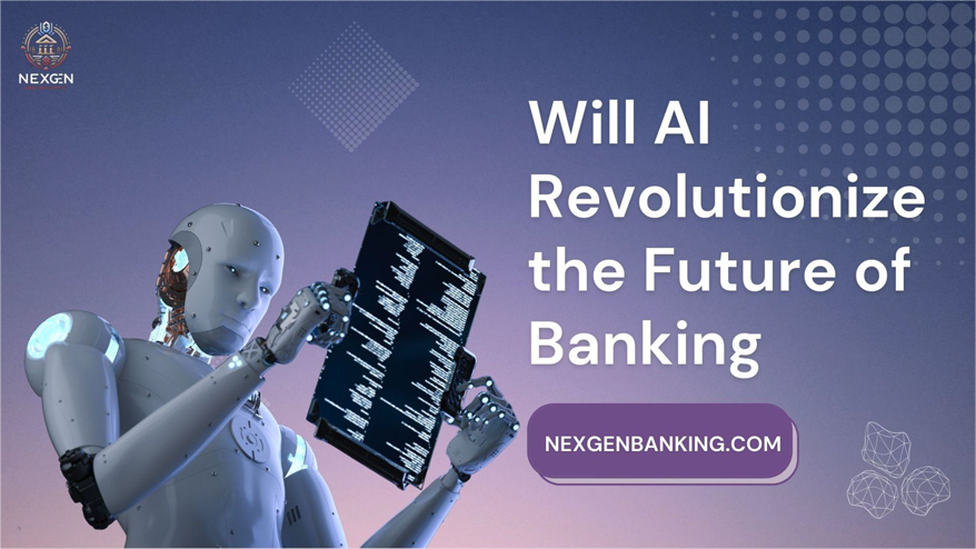Will AI Revolutionize the Future of Banking